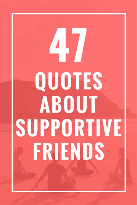 47 Quotes About Supportive Friends - Celebrate Yoga | Quotes about friendship ending, Friendship ...