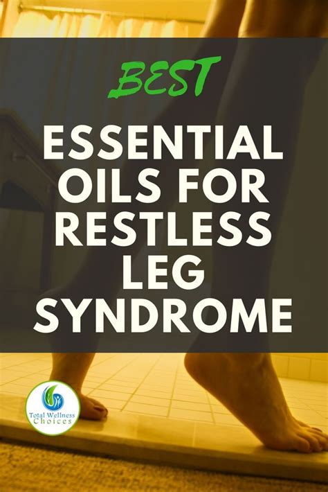 4 Essential Oils for Restless Leg Syndrome | Restless leg essential oil, Restless leg syndrome ...