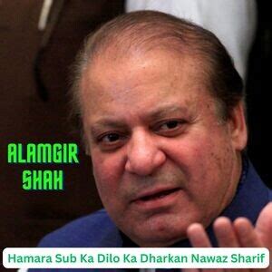 Hamara Sub Ka Dilo Ka Dharkan Nawaz Sharif Songs Download, MP3 Song Download Free Online ...