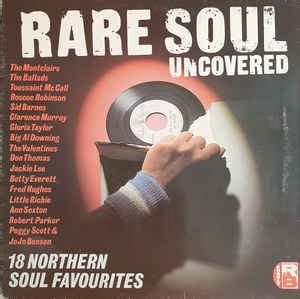 Rare Soul Uncovered (18 Northern Soul Favourites) | Discogs