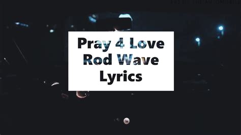 Pray 4 Love - Rod Wave(Lyrics) - YouTube