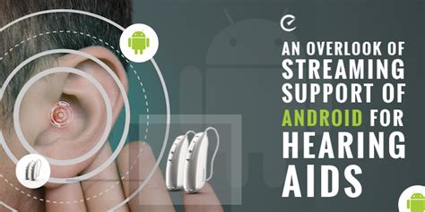 An Overlook of Streaming Support of Android for Hearing Aids