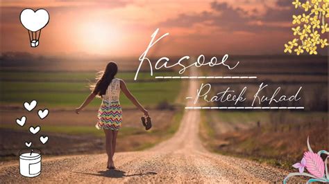 Kasoor- Prateek Kuhad (Lyrics Video) - YouTube