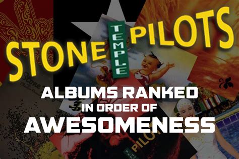 Stone Temple Pilots Albums Ranked in Order of Awesomeness