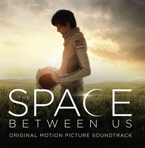 New Soundtracks: THE SPACE BETWEEN US (Andrew Lockington) | The Entertainment Factor