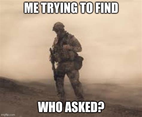 me trying to find who asked - Imgflip