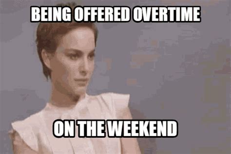 Overtime Weekend GIF - Overtime Weekend Working - Discover & Share GIFs