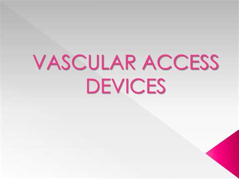 PPT - VASCULAR ACCESS DEVICES PowerPoint Presentation, free download ...