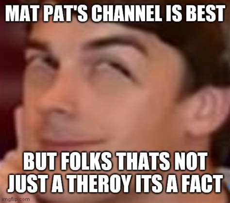 matpat Memes & GIFs - Imgflip