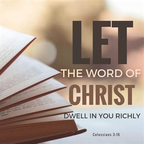 Let the word of Christ dwell in you richly-Colossians 3:16 Christian Love, Christian Quotes ...