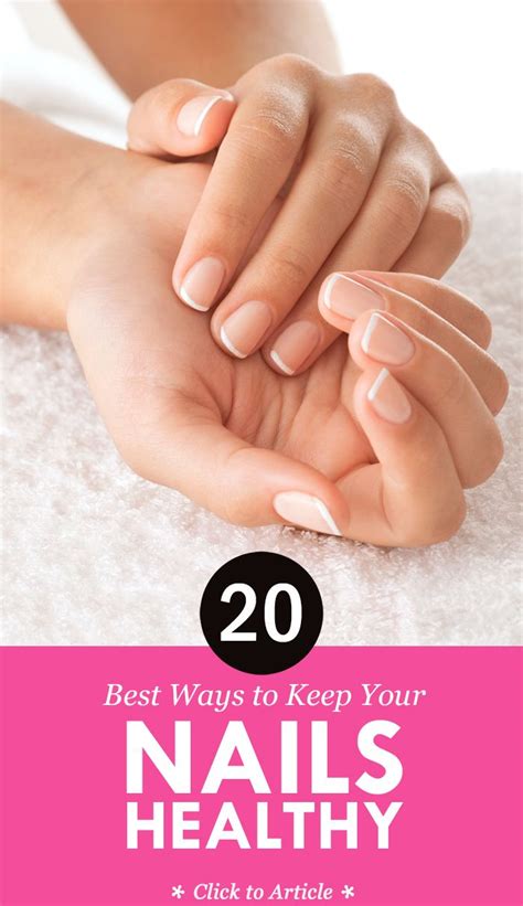 20 Ways to Keep Your Nails Healthy and Strong: Just like you love to get dressed and wear makeup ...