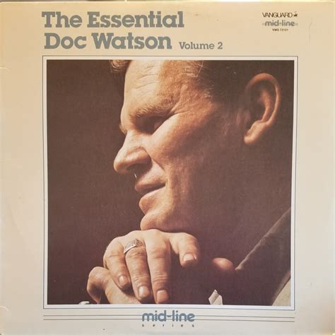 Doc Watson – The Essential Doc Watson, Volume 2 (1984, Vinyl) - Discogs