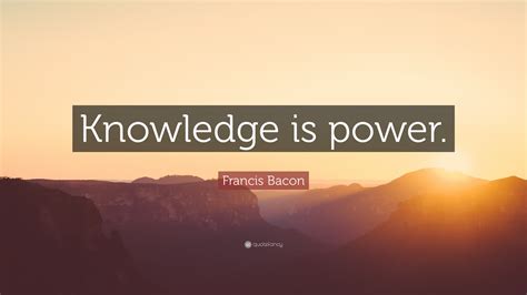 Francis Bacon Quote: “Knowledge is power.” (27 wallpapers) - Quotefancy