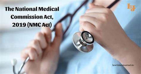 The National Medical Commission Act, 2019 (NMC Act) - Law Times Journal