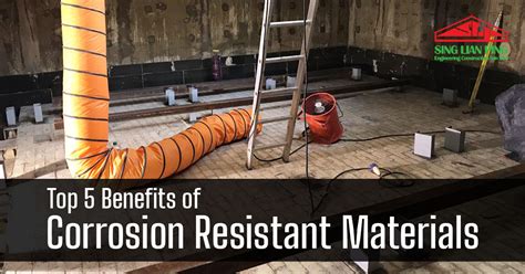 Top 5 Benefits of Corrosion Resistant Materials - SLPSB