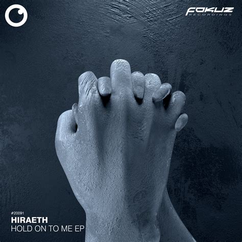 Hold On To Me EP | Hiraeth | Fokuz Recordings