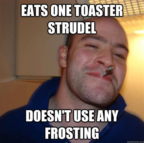 eats one toaster strudel doesn't use any frosting - Misc - quickmeme