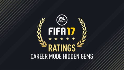 Career Mode Hidden Gems - FIFA 17 Player Ratings