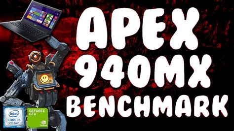 APEX LEGENDS 940MX BENCHMARK (MAXIMUM OPTIMIZATION) - YouTube