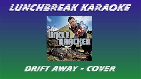 UNCLE KRACKER - DRIFT AWAY - COVER - YouTube