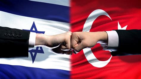 Israel Vs Turkey Conflict, International Relations, Fists on Flag Background Stock Photo - Image ...