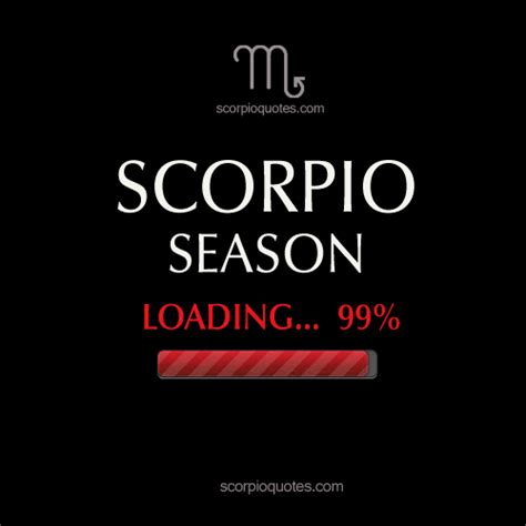 Scorpio Season Loading | Scorpio Quotes