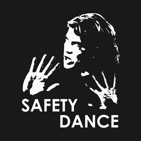 Safety Dance - Safety Dance - T-Shirt | TeePublic