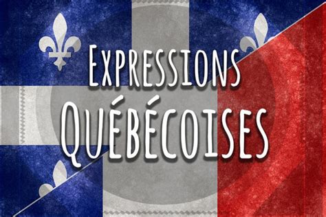 6 expressions québécoises et leurs origines méconnues