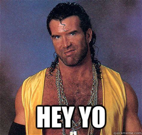 HEY YO - Razor Ramon - quickmeme