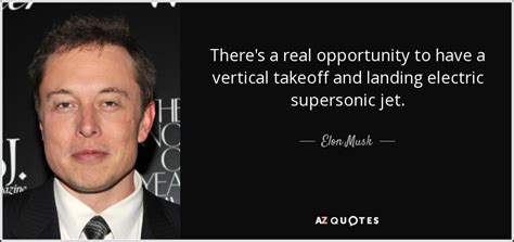 Elon Musk quote: There's a real opportunity to have a vertical takeoff ...