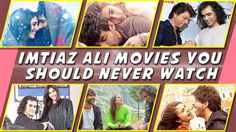 3 Imtiaz Ali Movies You Should Never Watch