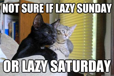 Lazy Sunday Memes - Enjoy Your Lazy Sunday! - Slapwank