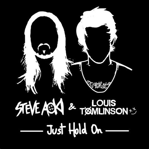 Just Hold On by Steve Aoki & Louis Tomlinson: Listen for free