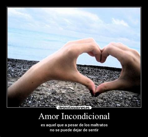 Amor Incondicional | Desmotivaciones