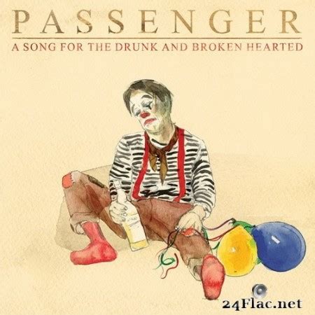 Passenger - Songs for the Drunk and Broken Hearted (Deluxe) (2021) Hi-Res + FLAC | Lossless ...