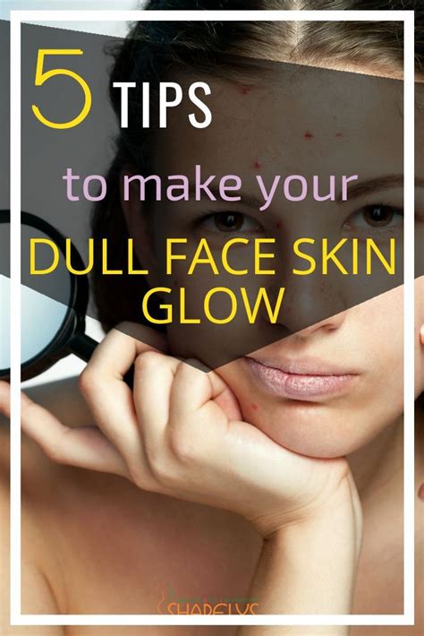 5 Tips to Make Your Dull Face Skin Glow | Face skin, Glowing skin, Face