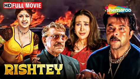 Rishtey (2002) (HD) Hindi Full Movie - Anil Kapoor | Karisma Kapoor | Shilpa Shetty - YouTube