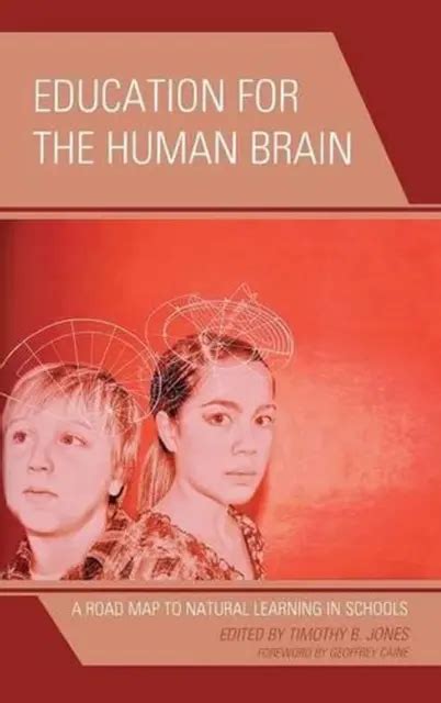 EDUCATION FOR THE Human Brain: A Road Map to Natural Learning in Schools by Timo EUR 159,07 ...