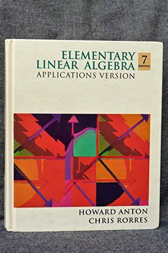 Elementary Linear Algebra: Applications Version - Anton, Howard; Rorres ...