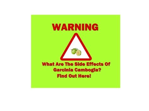 Garcinia Cambogia Side Effects - WARNING - See The Details Here