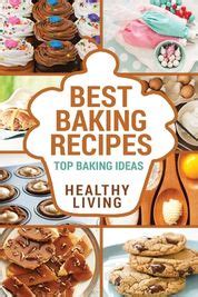 Best Baking Recipes: Baking Recipes - Baking Methods - Baking Cookbooks ...