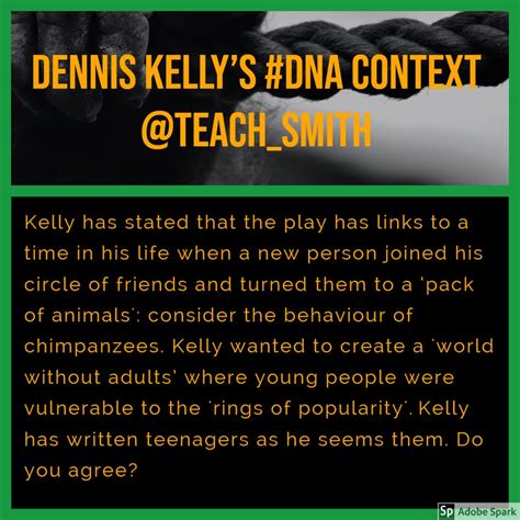 Dennis Kelly DNA Context : GCSE