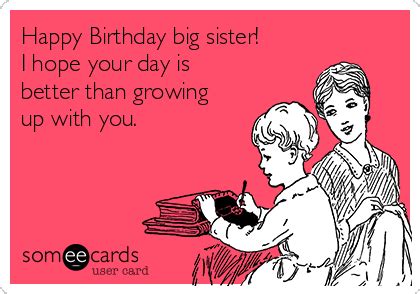 Big Sister Birthday Funny Quotes - ShortQuotes.cc