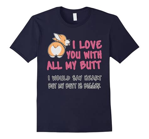 I love You With All My Butt Corgi Butt Drives Me Nuts Tshirt-Art ...