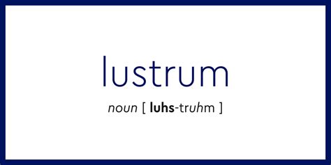 Word of the Day - lustrum | Dictionary.com