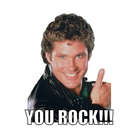 You Rock!!! - David Hasselhoff Memes Your Rock - T-Shirt | TeePublic