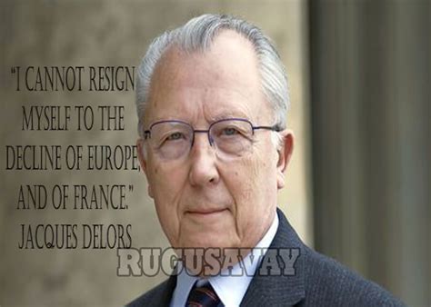 JACQUES DELORS QUOTES image quotes at relatably.com