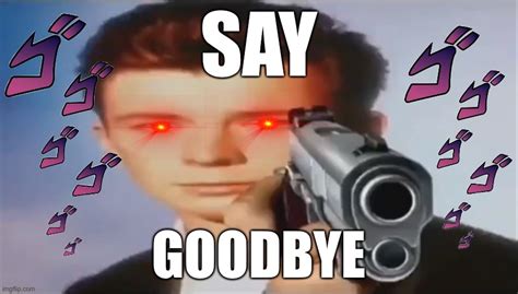 Say Goodbye Memes - Imgflip