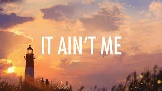 Kygo, Selena Gomez – It Ain't Me (Lyrics) 🎵 Chords - ChordU