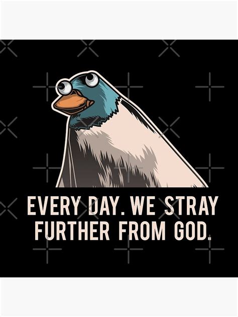 "Everyday We Stray Further From God Meme" Photographic Print for Sale by FinestMeme | Redbubble